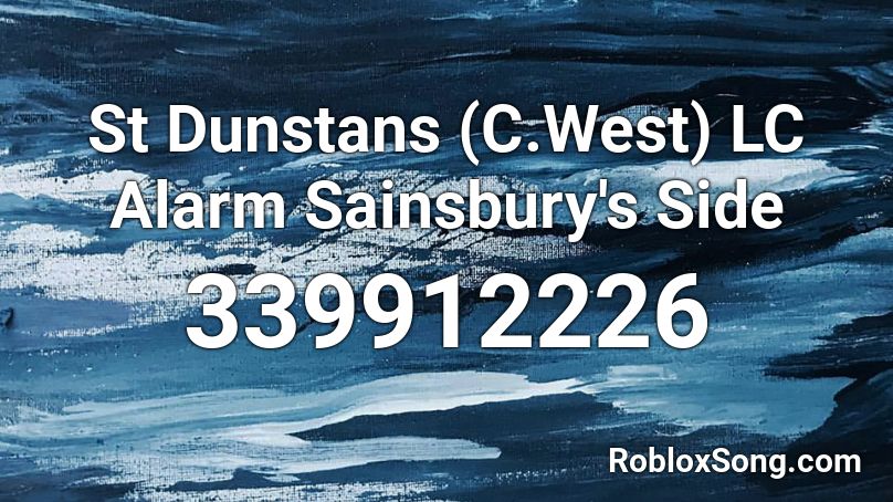 St Dunstans (C.West) LC Alarm Sainsbury's Side Roblox ID