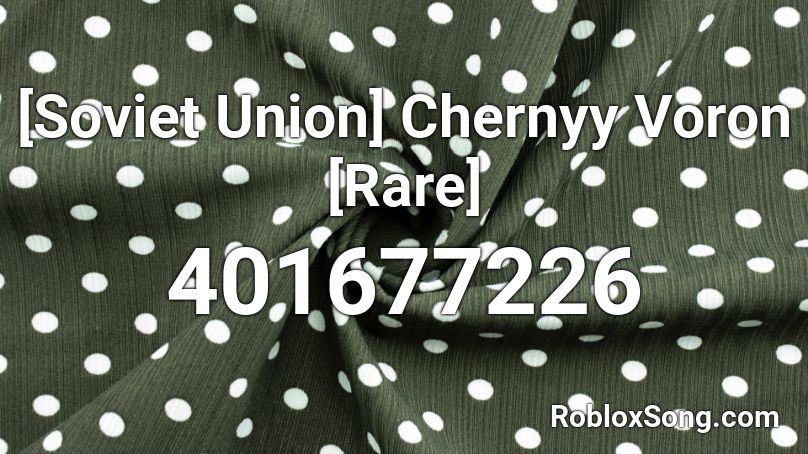 [Soviet Union] Chernyy Voron [Rare] Roblox ID