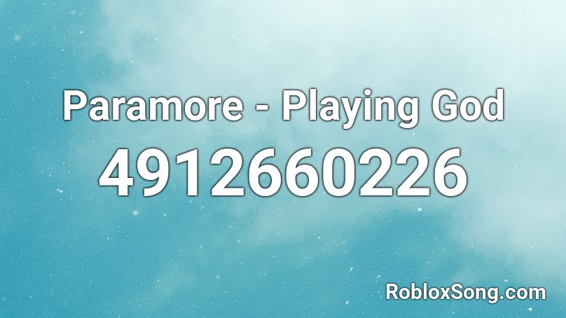 Paramore - Playing God Roblox ID
