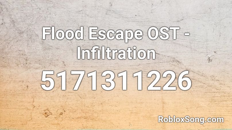 Flood Escape OST - Infiltration Roblox ID