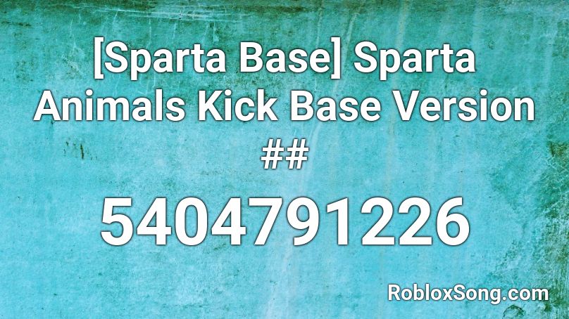 [Sparta Base] Sparta Animals Kick Base Version ## Roblox ID