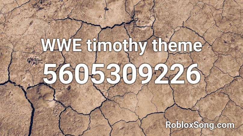 WWE timothy  theme Roblox ID
