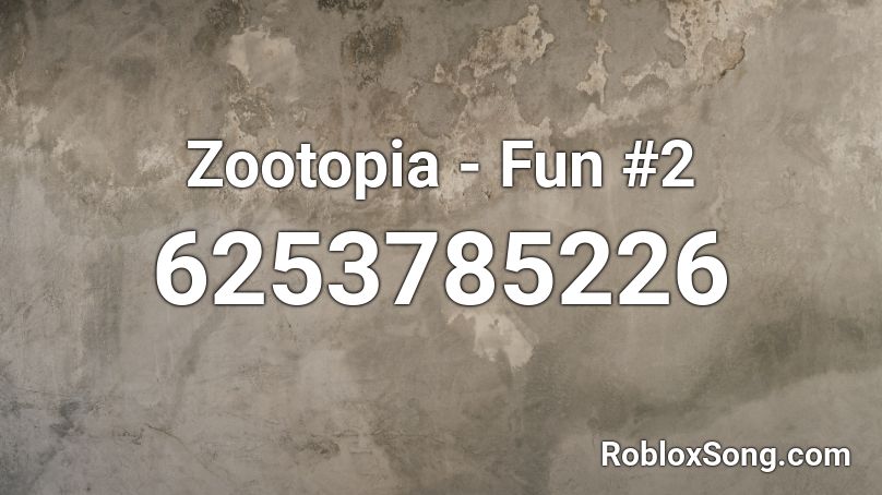 Zootopia - Fun #2 Roblox ID
