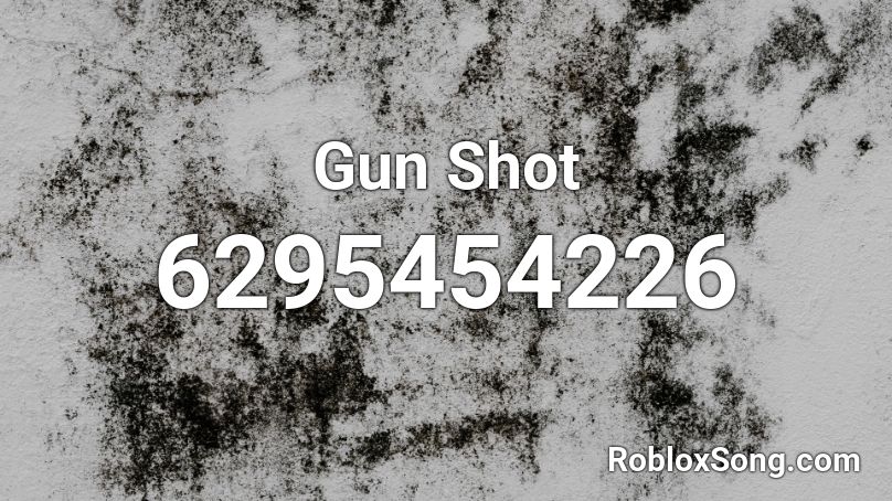 Gun Shot Roblox ID