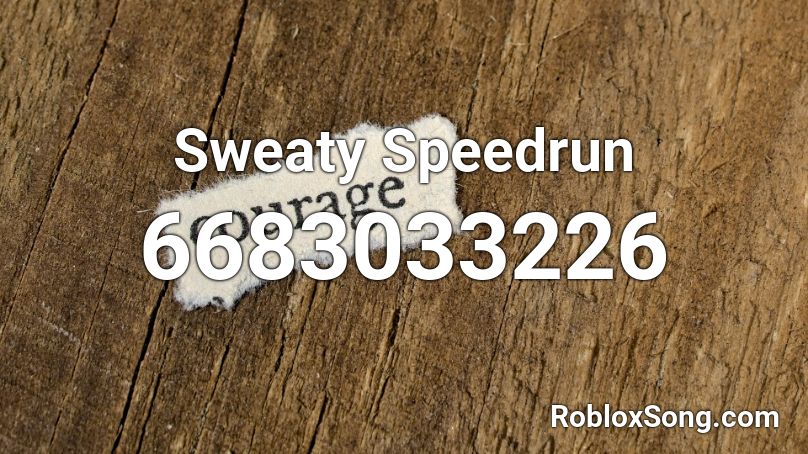 Sweaty Speedrun Roblox ID