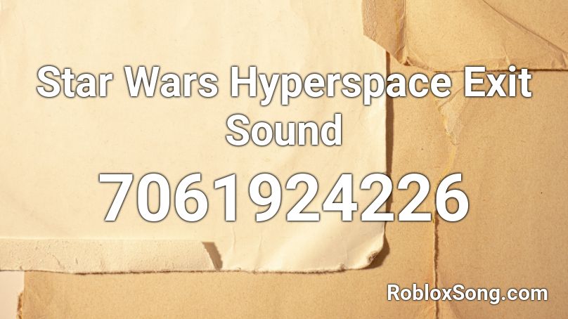 Star Wars Hyperspace Exit Sound Roblox ID