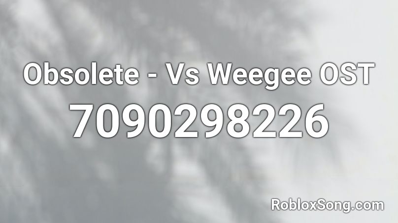 Obsolete - Vs Weegee OST Roblox ID