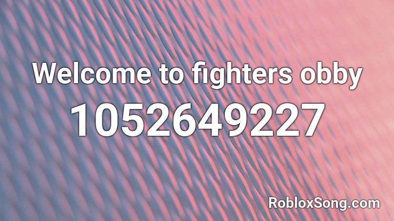Welcome to fighters obby Roblox ID
