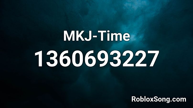 MKJ-Time Roblox ID