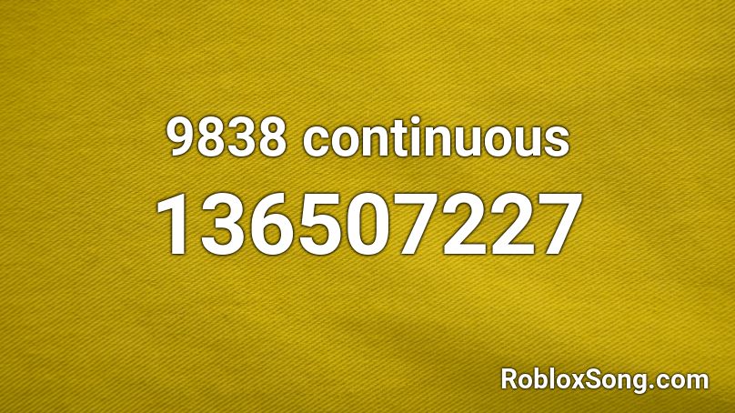 9838 continuous Roblox ID