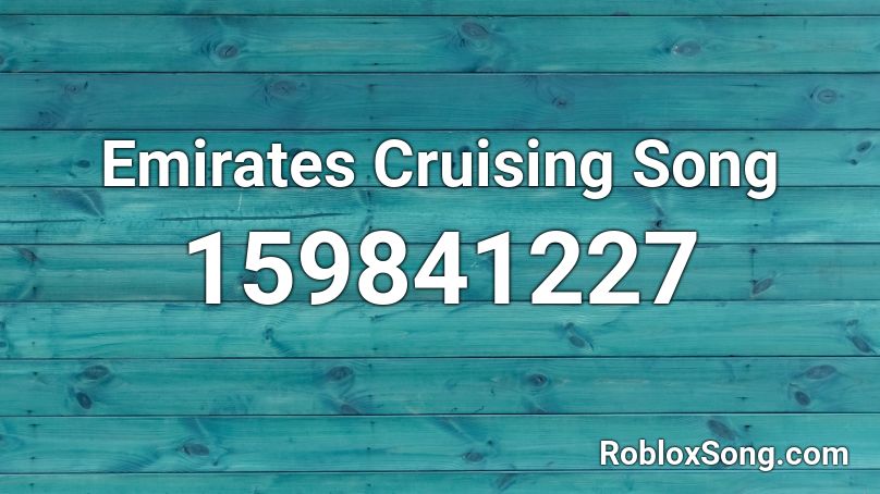 Emirates Cruising Song Roblox ID