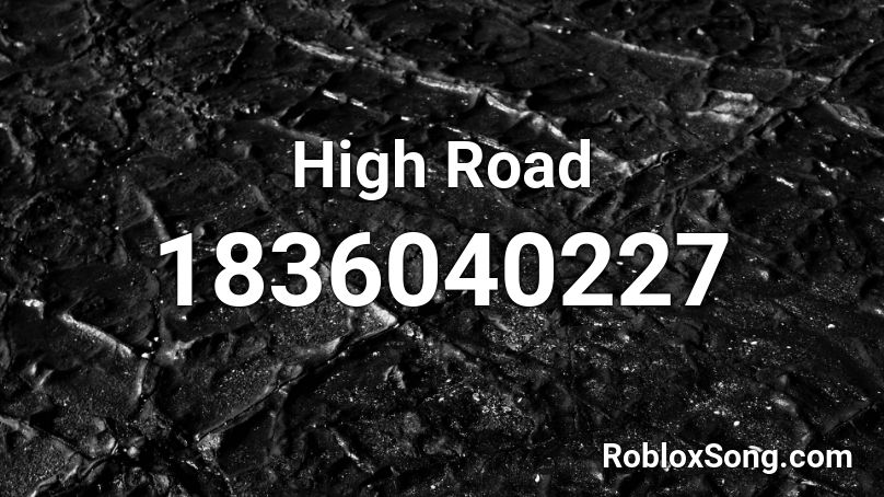 High Road Roblox ID