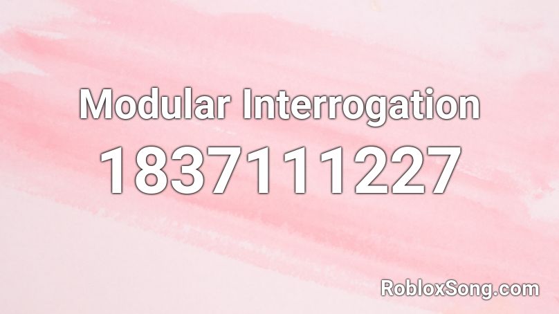 Modular Interrogation Roblox ID