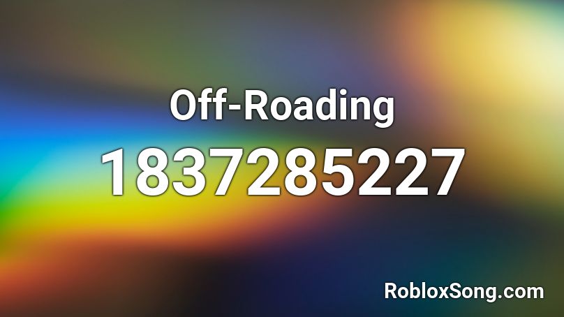 Off-Roading Roblox ID