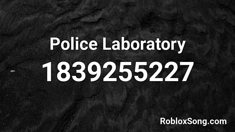 Police Laboratory Roblox ID