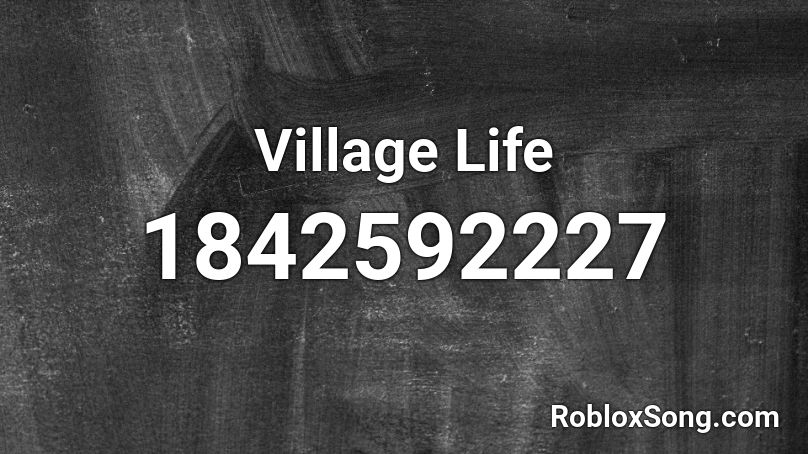 Village Life Roblox ID