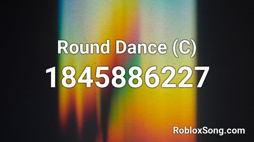 Round Dance (C) Roblox ID