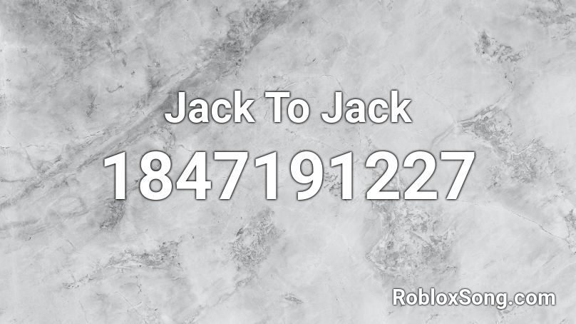 Jack To Jack Roblox ID