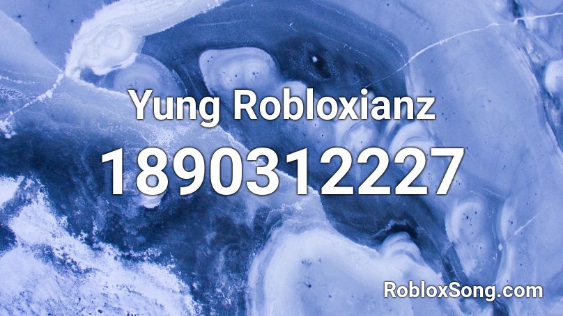 Yung Robloxianz Roblox ID