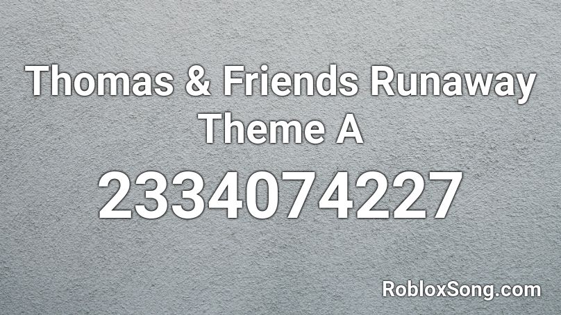 Thomas Friends Runaway Theme A Roblox Id Roblox Music Codes - friends theme song roblox id
