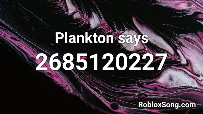 Plankton says Roblox ID