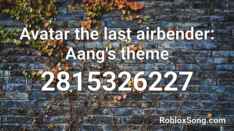 Avatar the last airbender: Aang's theme Roblox ID