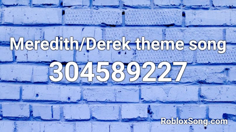 Meredith/Derek theme song Roblox ID
