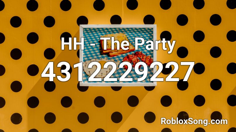 HH - The Party Roblox ID
