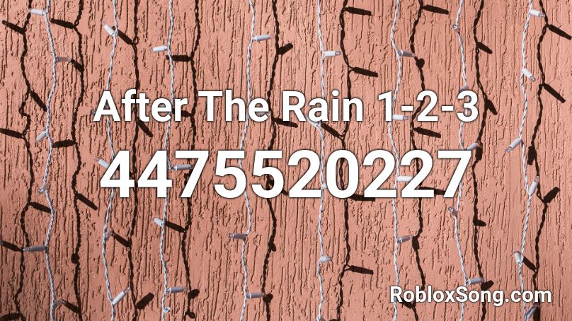 After The Rain 1-2-3 Roblox ID