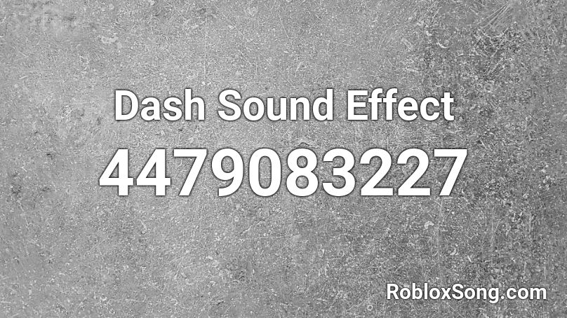 Dash Sound Effect Roblox ID