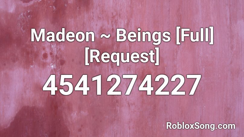 Madeon ~ Beings [Full] [Request] Roblox ID