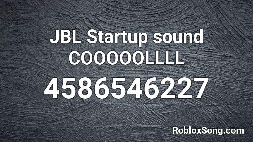 JBL Startup sound Roblox ID