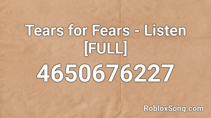 Tears For Fears Listen Full Roblox Id Roblox Music Codes - shout tears for fears song roblox id code