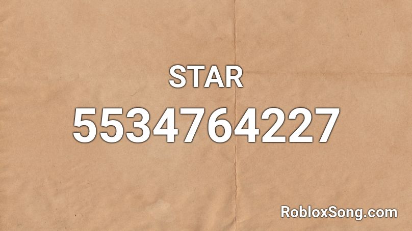 STAR Roblox ID - Roblox music codes