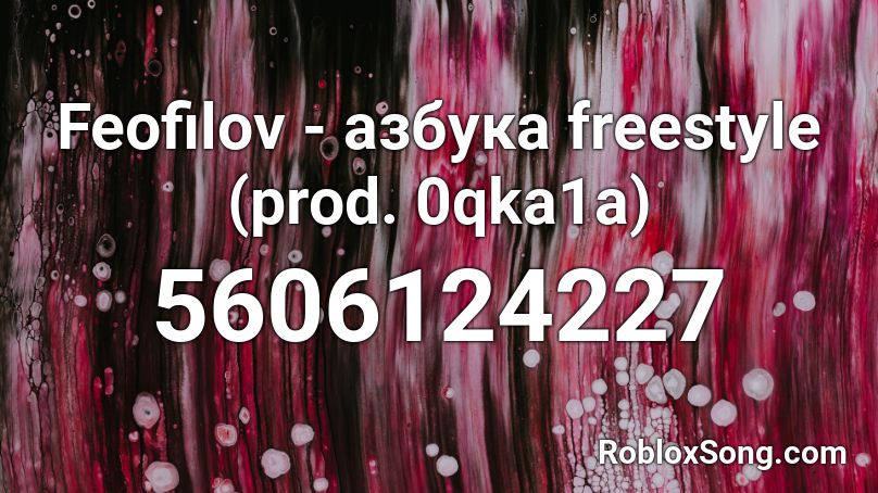 Feofilov - азбука freestyle (prod. 0qka1a) Roblox ID