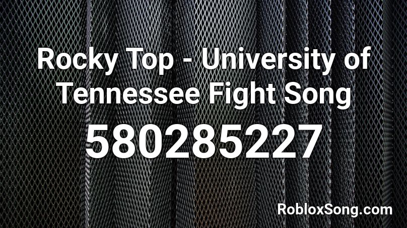 Rocky Top University Of Tennessee Fight Song Roblox Id Roblox Music Codes - fight song roblox id