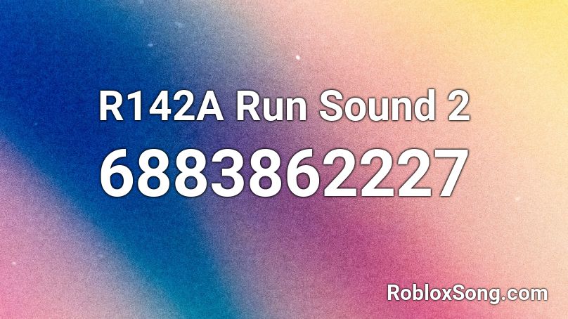 R142A Run Sound 2 Roblox ID