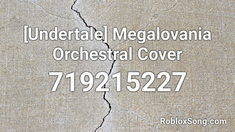 [Undertale] Megalovania Orchestral Cover Roblox ID