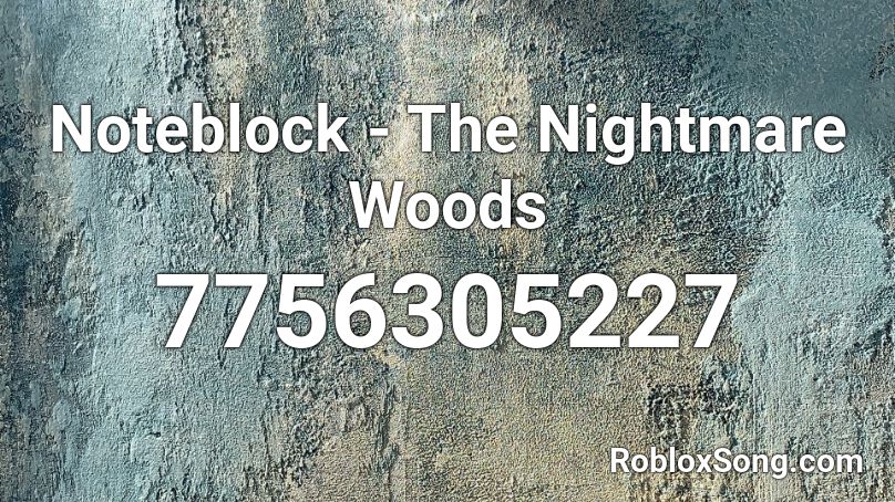 Noteblock - The Nightmare Woods Roblox ID