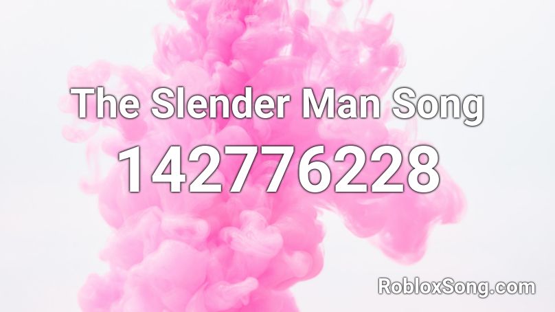 The Slender Man Song Roblox ID