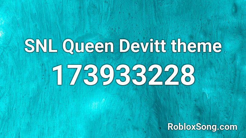 SNL Queen  Devitt theme Roblox ID