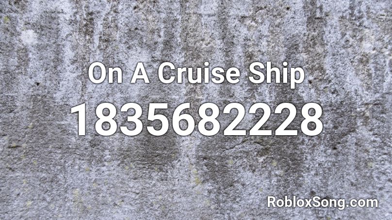 On A Cruise Ship Roblox ID