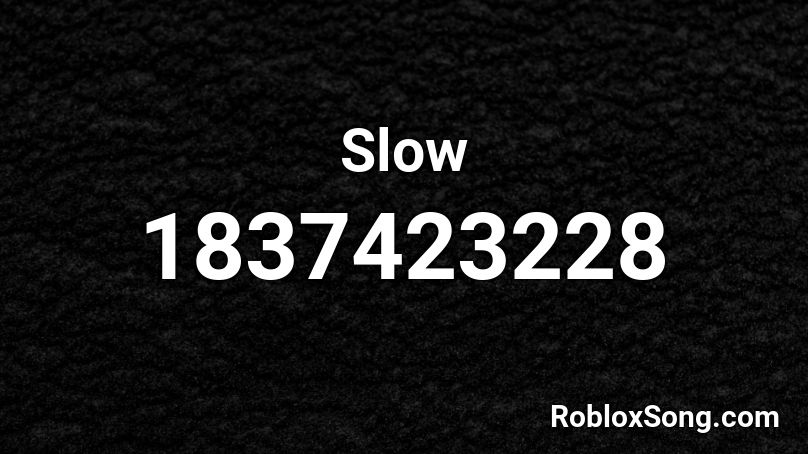 Slow Roblox ID