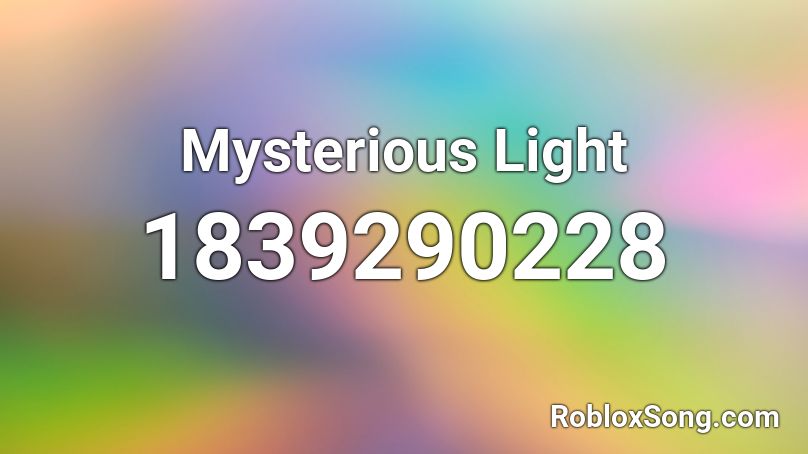 Mysterious Light Roblox ID