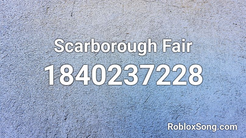 Scarborough Fair Roblox ID