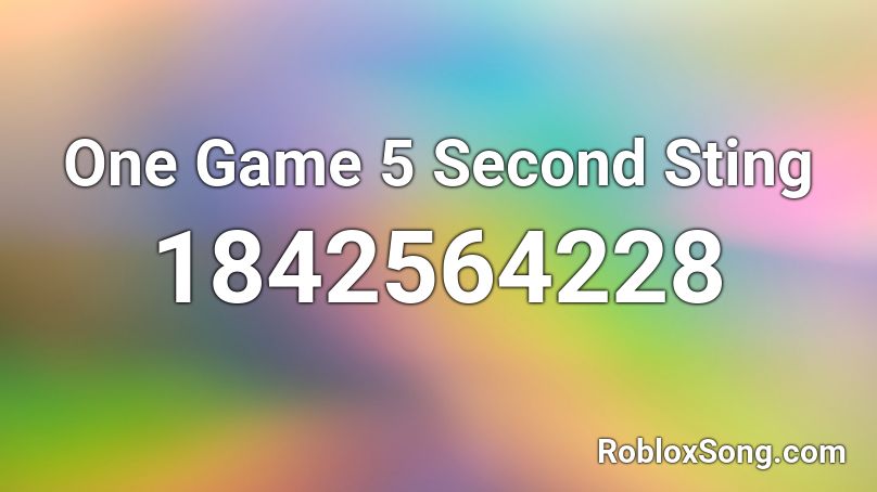 One Game 5 Second Sting Roblox ID
