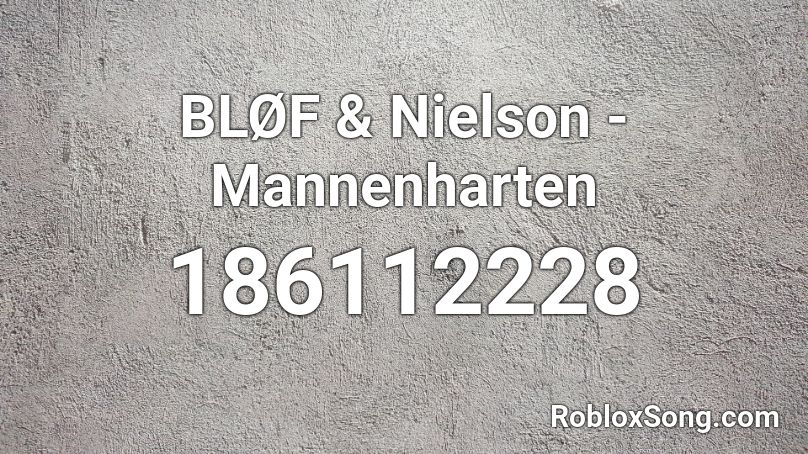 BLØF & Nielson - Mannenharten Roblox ID