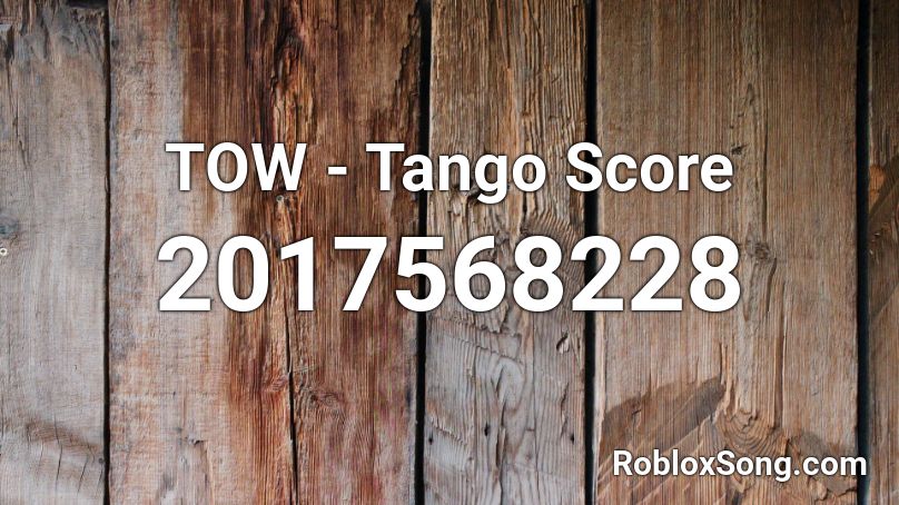 TOW - Tango Score  Roblox ID