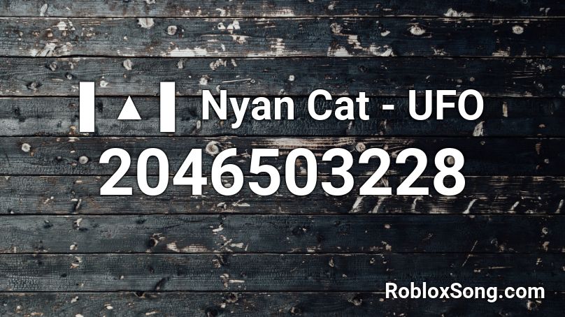▌▲ ▌ Nyan Cat - UFO Roblox ID
