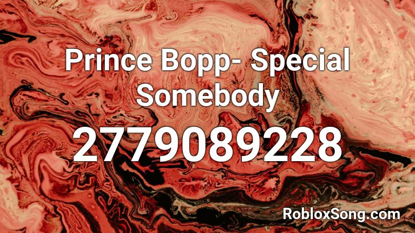 Prince Bopp- Special Somebody Roblox ID